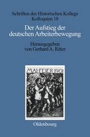 Ritter, Gerhard A. (Hrsg.). Der Aufstieg der deutschen Arbeiterbewegung - Sozialdemokratie und Freie Gewerkschaften im Parteiensystem und Sozialmilieu des Kaiserreichs. De Gruyter Oldenbourg, 1990.