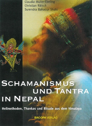 Müller-Ebeling, Claudia / Rätsch, Christian et al. Schamanismus und Tantra in Nepal - Heilmethoden, Thankas und Rituale aus dem Himalaya. BACOPA Verlag, 2021.