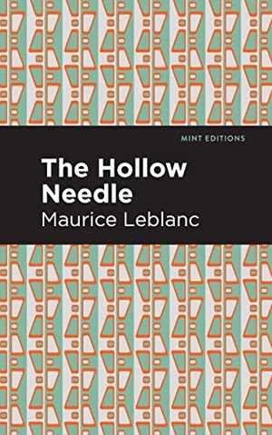 Leblanc, Maurice. The Hollow Needle. Mint Editions, 2021.