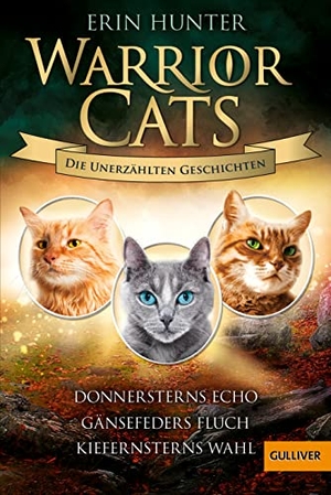 Hunter, Erin. Warrior Cats - Die unerzählten Geschichten - Donnersterns Echo - Gänsefeders Fluch - Kiefernsterns Wahl. Julius Beltz GmbH, 2022.