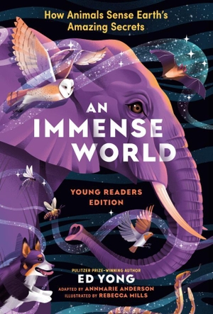 Yong, Ed. An Immense World (Young Readers Edition) - How Animals Sense Earth's Amazing Secrets. Random House LLC US, 2026.