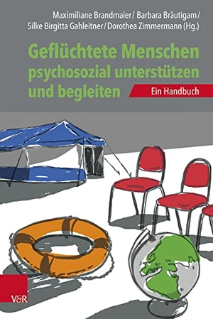 Brandmaier, Maximiliane / Barbara Bräutigam et al (Hrsg.). Geflüchtete Menschen psychosozial unterstützen und begleiten - Ein Handbuch. Vandenhoeck + Ruprecht, 2023.