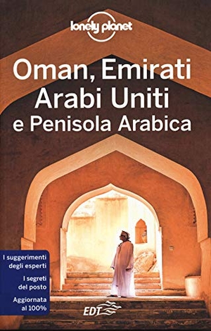 Walker, Jenny / Lee, Jessica et al. Oman, Emirati Arabi Uniti e Penisola arabica. Lonely Planet Italia, 2020.