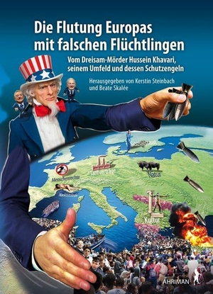 Steinbach, Kerstin / Beate Skalée (Hrsg.). Die Flutung Europas mit falschen Flüchtlingen - oder: Vom Dreisam-Mörder Hussein Khavari, seinem Umfeld und dessen Schutzengeln. Ahriman- Verlag GmbH, 2025.