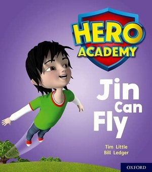 Little, Tim. Hero Academy: Oxford Level 1, Lilac Book Band: Jin Can Fly. Oxford University Press, 2018.