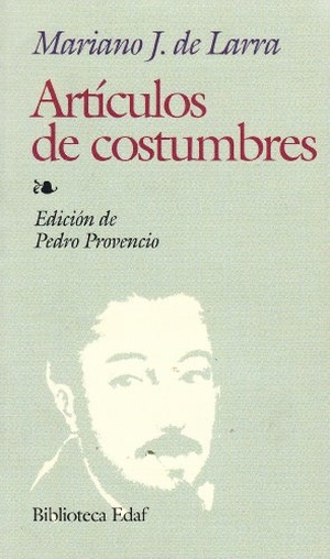 Larra, Mariano José De / Pedro Provencio. Artículos de costumbres. Editorial Edaf, S.L., 1997.