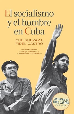 Guevara, Ernesto Che / Fidel Castro. El Socialismo Y El Hombre En Cuba. Pathfinder, 1988.