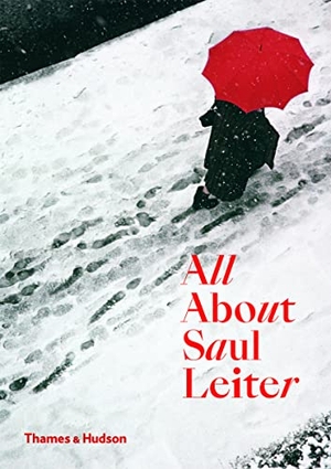Leiter, Saul. All About Saul Leiter. Thames & Hudson, 2018.