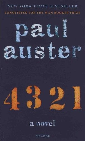 Auster, Paul. 4 3 2 1 (4321) - A Novel. Macmillan USA, 2017.