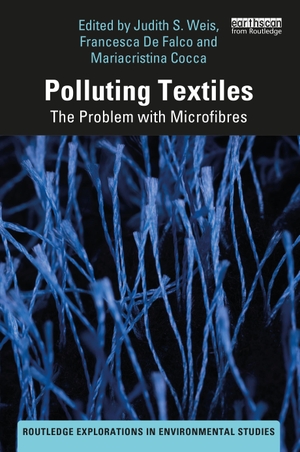 Weis, Judith S. / Francesca de Falco et al (Hrsg.). Polluting Textiles - The Problem with Microfibres. Taylor & Francis, 2022.