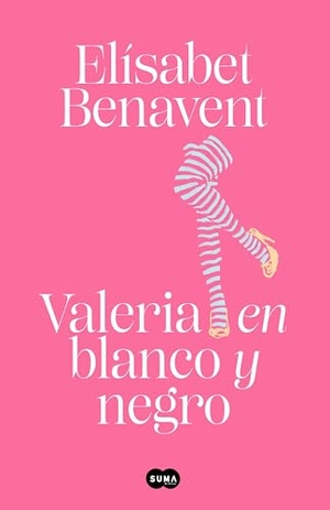 Benavent, Elisabet. Valeria En Blanco Y Negro / Valeria in Black and White. Prh Grupo Editorial, 2020.