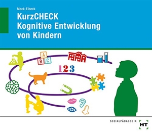 Mock-Eibeck, Anja. KurzCHECK Kognitive Entwicklung von Kindern. Handwerk + Technik GmbH, 2018.