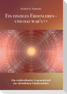Ein einziges Erdenleben - und das war's??