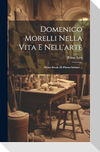 Domenico Morelli Nella Vita E Nell'arte: Mezzo Secolo Di Pittura Italiana ...