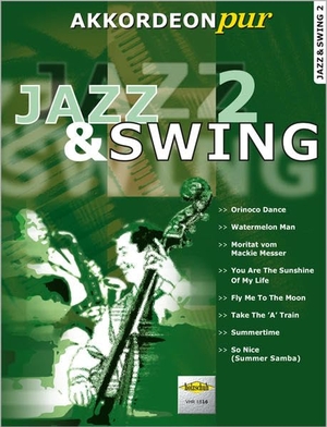 Jazz & Swing 2 - "Akkordeon pur" bietet Spezialarrangements im mittleren Schwierigkeitsgrad. Musikverlag Holzschuh, 2009.