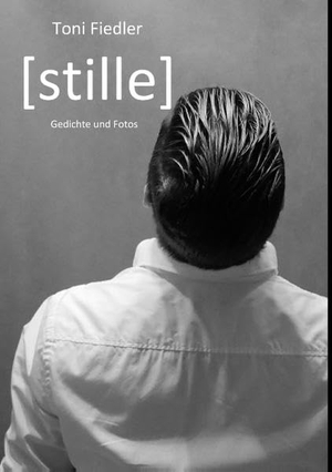 Fiedler, Toni. Stille - Gedichte und Fotos. Books on Demand, 2018.