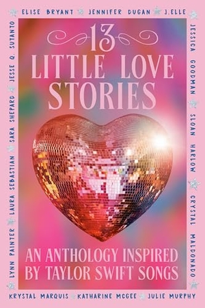 Bryant, Elise / Painter, Lynn et al. 13 Little Love Stories - An Anthology Inspired by Taylor Swift Songs. Penguin Books Ltd (UK), 2026.