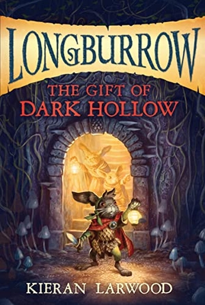 Larwood, Kieran. The Gift of Dark Hollow. HarperCollins, 2019.