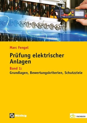 Fengel, Marc. Prüfung elektrischer Anlagen - Band 1: Grundlagen - Bewertungskriterien - Schutzziele. Hüthig GmbH, 2021.