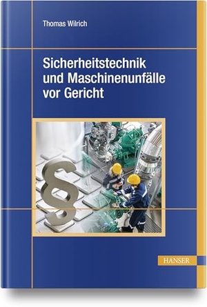 Wilrich, Thomas. Sicherheitstechnik und Maschinenunfälle vor Gericht - 40 Urteilsanalysen zu Produktsicherheit, Hersteller- und Konstruktionspflichten, Arbeitsschutz, Betreiber- und Organisationspflichten. Hanser Fachbuchverlag, 2022.
