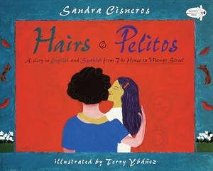 Cisneros, Sandra. Hairs/Pelitos. Random House Children's Books, 1997.