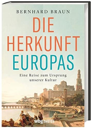 Braun, Bernhard. Die Herkunft Europas - Eine Reise zum Ursprung unserer Kultur. Herder Verlag GmbH, 2022.