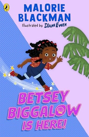 Blackman, Malorie. Betsey Biggalow is Here!. Penguin Random House Children's UK, 2024.