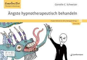 Schweizer, Cornelie C.. Ängste hypnotherapeutisch behandeln - Kompetenz!Box Therapie und Beratung. Junfermann Verlag, 2024.