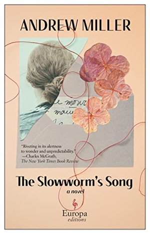 Miller, Andrew. The Slowworm's Song. Europa Editions, 2022.