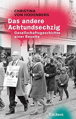 Hodenberg, Christina von. Das andere Achtundsechzig - Gesellschaftsgeschichte einer Revolte. C.H. Beck, 2018.