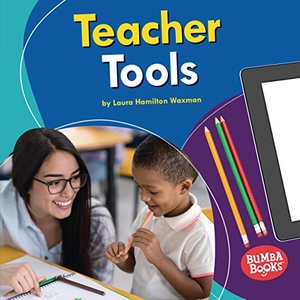 Waxman, Laura Hamilton. Teacher Tools. Lerner Publishing Group, 2019.