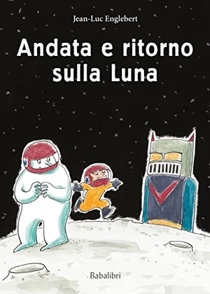 Englebert, Jean-Luc. Andata e ritorno sulla luna. , 2023.