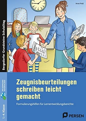 Frieß, Anne. Zeugnisbeurteilungen schreiben leicht gemacht - Formulierungshilfen für Lernentwicklungsberichte (1. bis 4. Klasse). Persen Verlag i.d. AAP, 2019.