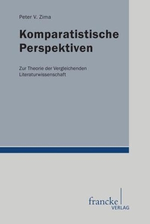 Zima, Peter V.. Komparatistische Perspektiven. Gunter Narr Verlag, 2012.