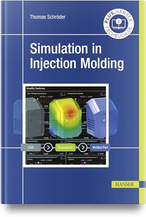 Schröder, Thomas. Simulation in Injection Molding. Hanser Fachbuchverlag, 2024.