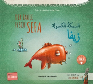 Koziko¿lu, Tülin. Der faule Fisch Sefa (Deutsch-Arabisch) - Zweisprachiges Kinderbuch mit MP3-Hörbuch zum Herunterladen. bilibri, 2024.