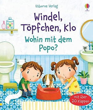 Daynes, Katie. Windel, Töpfchen, Klo - Wohin mit dem Popo?. Usborne Verlag, 2020.
