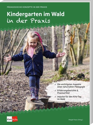 Franz, Margit (Hrsg.). Kindergarten im Wald in der Praxis. Klett Kita GmbH, 2021.