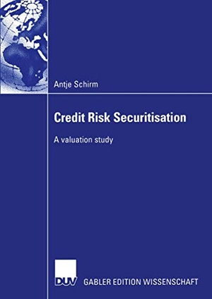 Schirm, Antje. Credit Risk Securitisation - A valuation study. Deutscher Universitätsverlag, 2004.