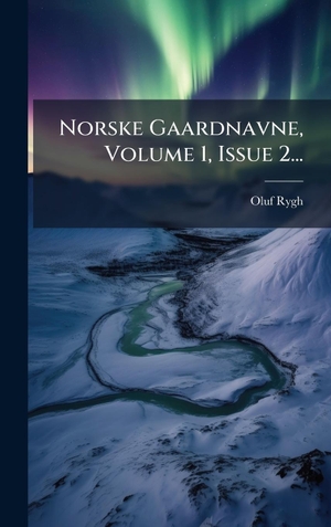 Rygh, Oluf. Norske Gaardnavne, Volume 1, Issue 2.... Tradd Street Press, 2025.