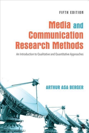 Berger. Media and Communication Research Methods - An Introduction to Qualitative and Quantitative Approaches. Sage Publications, 2019.