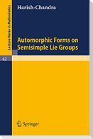 Automorphic Forms on Semisimple Lie Groups