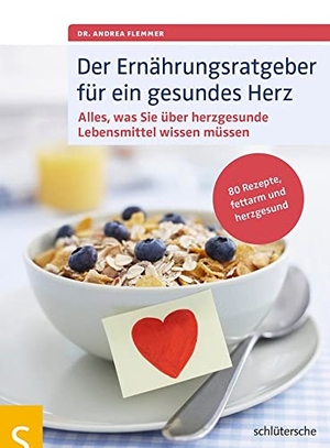 Flemmer, Andrea. Der Ernährungsratgeber für ein gesundes Herz - Alles, was Sie über herzgesunde Lebensmittel wissen müssen. 80 Rezepte, fettarm und herzgesund. Schlütersche Verlag, 2014.