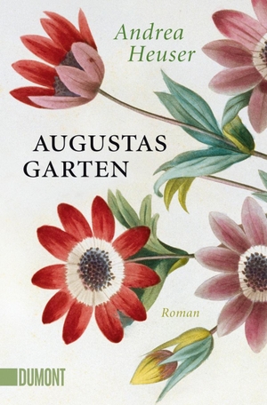 Heuser, Andrea. Augustas Garten. DuMont Buchverlag GmbH, 2016.