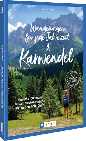 Pröttel, Michael. Wanderungen für jede Jahreszeit Karwendel - Herrliche Touren am Wasser, durch malerische Täler und auf hohe Gipfel. Bruckmann Verlag GmbH, 2025.