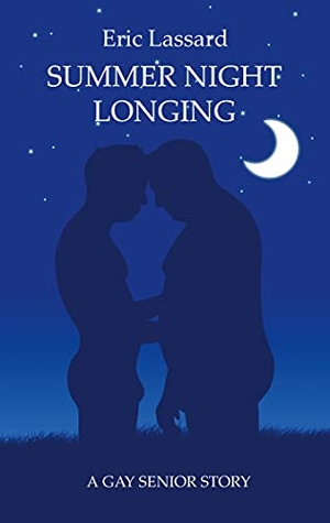 Lassard, Eric. Summer Night Longing - A Gay Senior Story. Books on Demand, 2021.