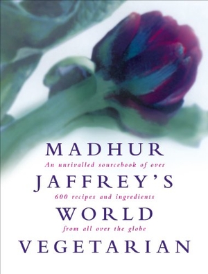 Jaffrey, Madhur. Madhur Jaffrey's World Vegetarian. Ebury Publishing, 1998.