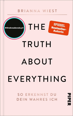 Wiest, Brianna. The Truth About Everything - So erkennst du dein wahres Ich. Piper Verlag GmbH, 2024.