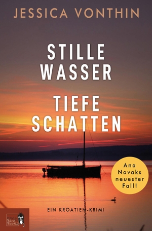 Vonthin, Jessica. Stille Wasser - Tiefe Schatten - Ein Kroatien-Krimi. Early Bird Books, 2025.