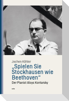 ¿Spielen Sie Stockhausen wie Beethoven¿